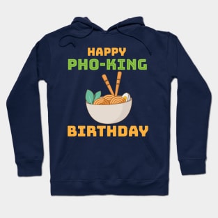 Happy pho-king birthday Hoodie